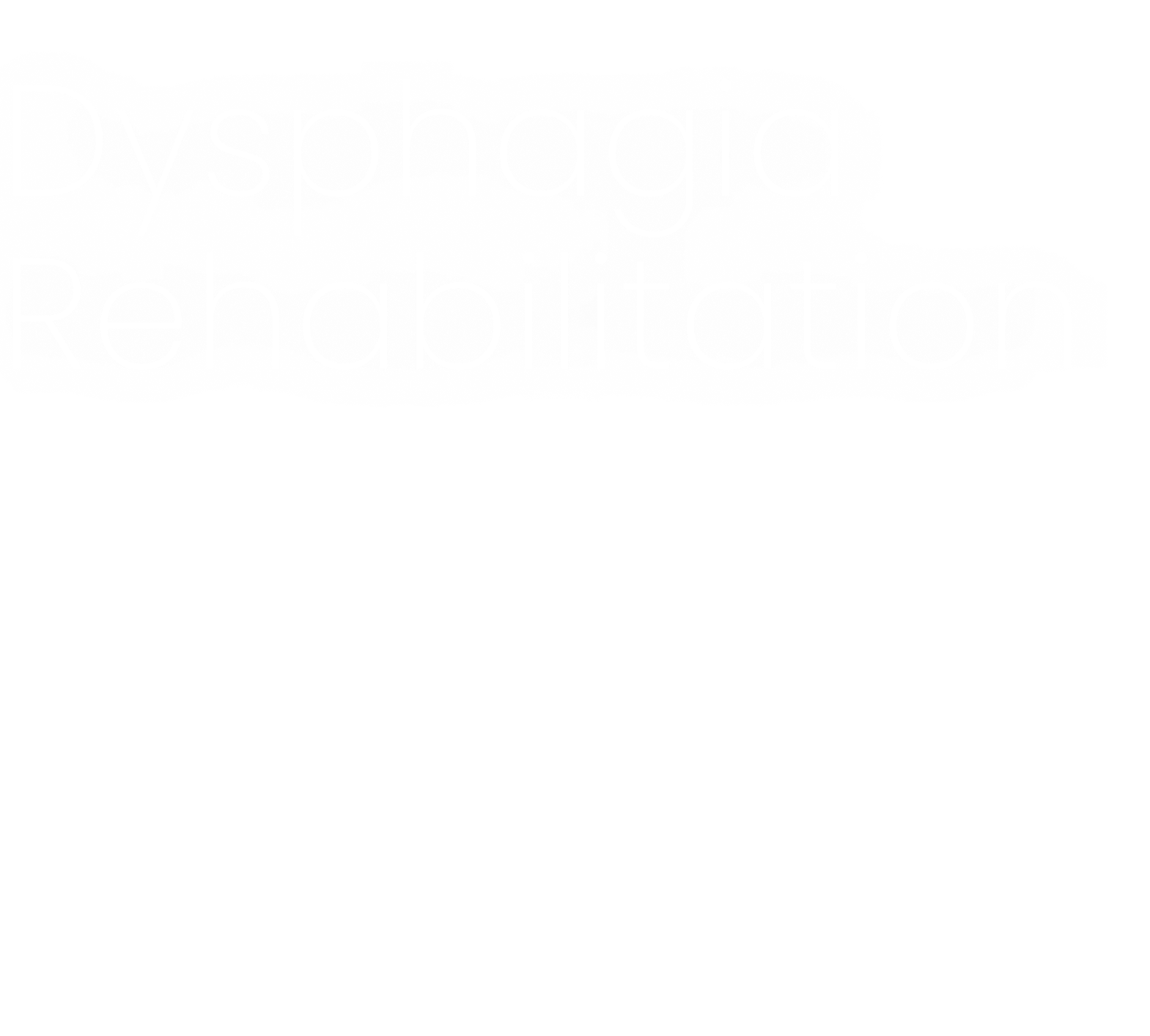 Dysphagia Rehabilitation 嚥下リハビリの実施 「食べる幸せ」を守るトレーニング